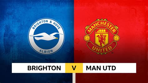 View the starting lineups and subs for the Man Utd vs Brighton match on 07.08.2022, ... Manchester United 1. A Mac Allister (68' 68th minute og own goal) Brighton and Hove Albion 2.